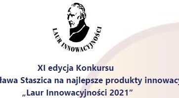 Zaproszenie do udziału w XI edycji Konkursu im. Stanisława Staszica na najlepsze produkty innowacyjne „Laur Innowacyjności 2021”