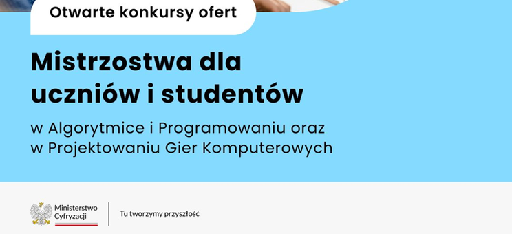 Plakat informujący o Mistrzostwach w Algorytmice i Programowaniu oraz Mistrzostwach w Projektowaniu Gier Komputerowych