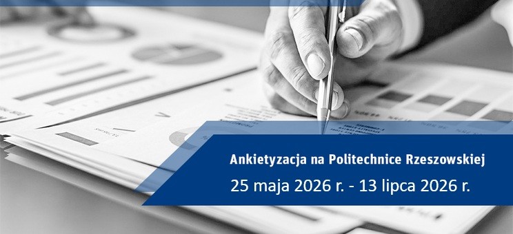 Ankietyzacja na Politechnice Rzeszowskiej - od 26 maja 2026 do 13 lipca 2026