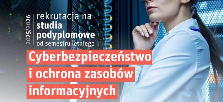 Rekrutacja na 4. edycję studiów podyplomowych z cyberbezpieczeństwa, graf. A. Surowiec